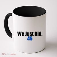 We Just Did 46th President Coffee Mug thumb 0