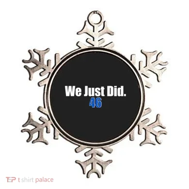 We Just Did 46th President Ornament