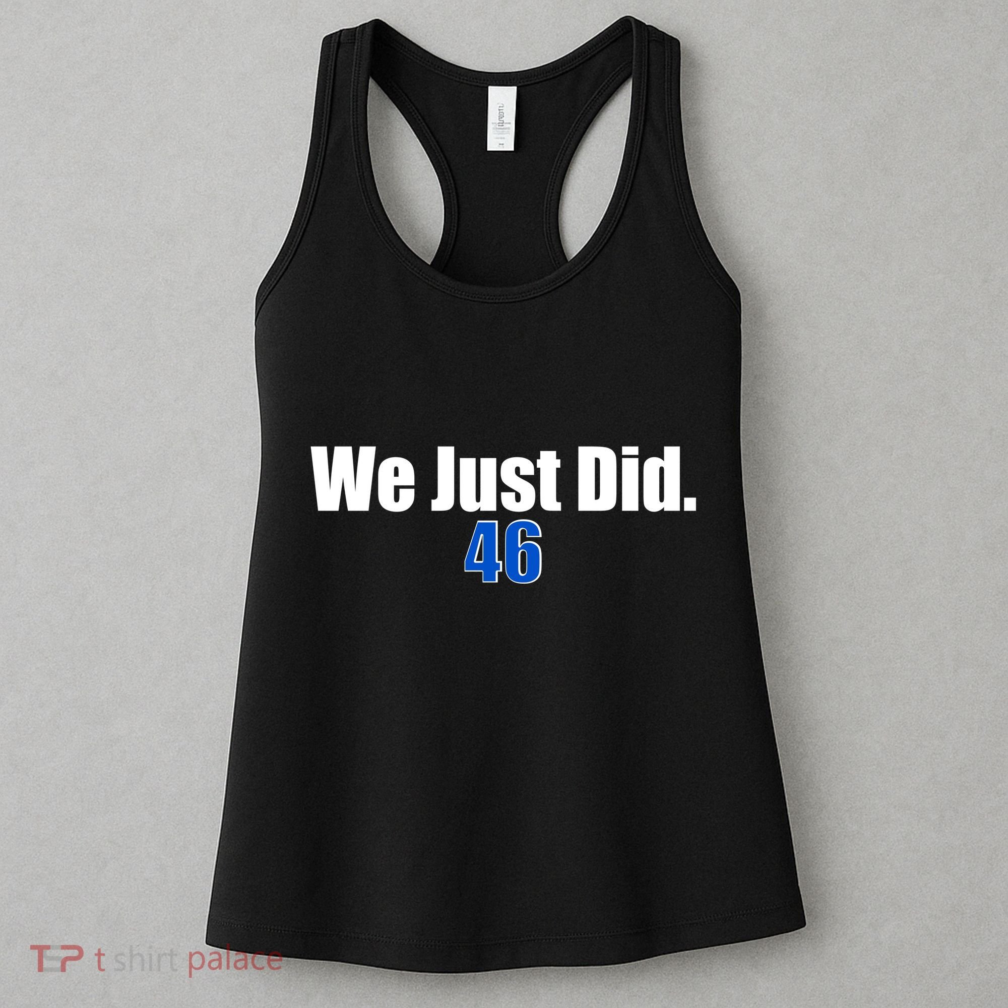 We Just Did 46th President Women's Tank Top