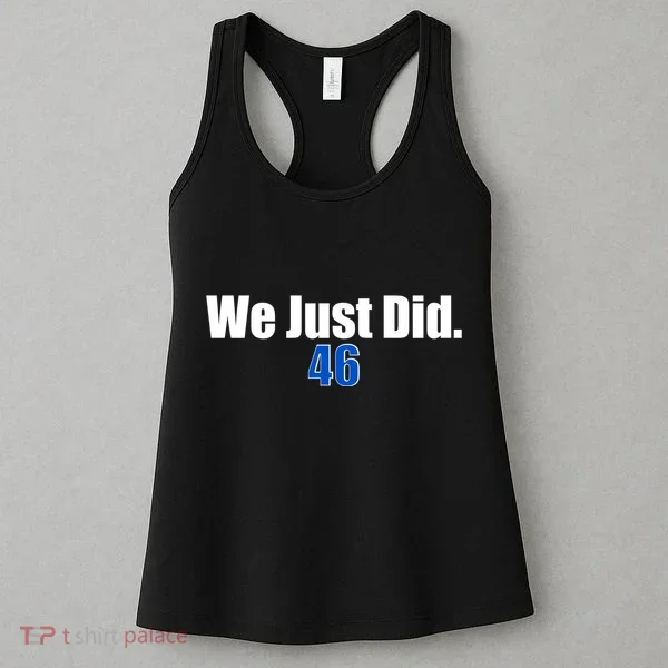 We Just Did 46th President Women's Tank Top