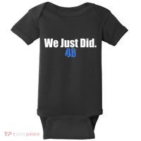 We Just Did 46th President Baby Bodysuit thumb 0