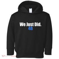 We Just Did 46th President Toddler Hoodie thumb 0