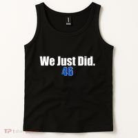 We Just Did 46th President Tank Top thumb 2