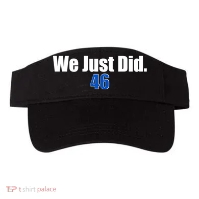 We Just Did 46th President Visor
