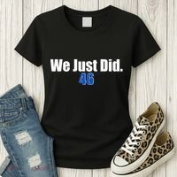 We Just Did 46th President Women's T-Shirt thumb 3