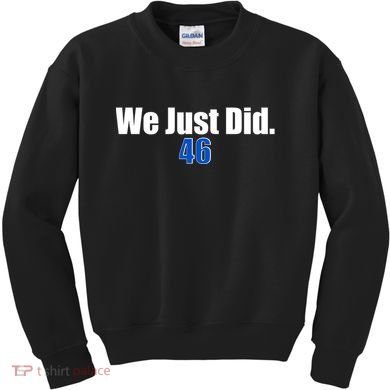 We Just Did 46th President Kids Sweatshirt