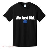 We Just Did 46th President Kids T-Shirt thumb 0