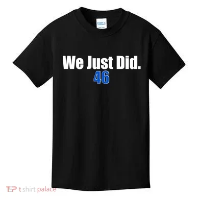 We Just Did 46th President Kids T-Shirt
