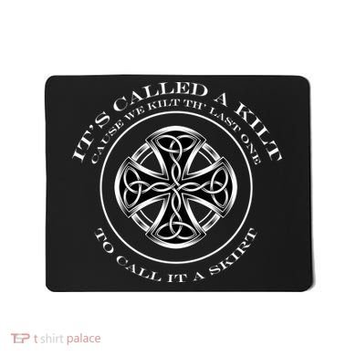 We Kilt The Last One That Its Called A Skirt Mousepad