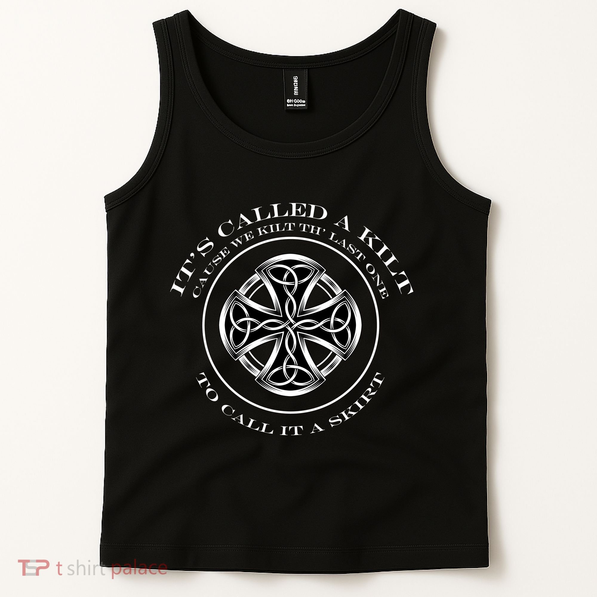 We Kilt The Last One That Its Called A Skirt Tank Top