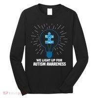 We Light It Up For Autism Awareness Long Sleeve Shirt thumb 0