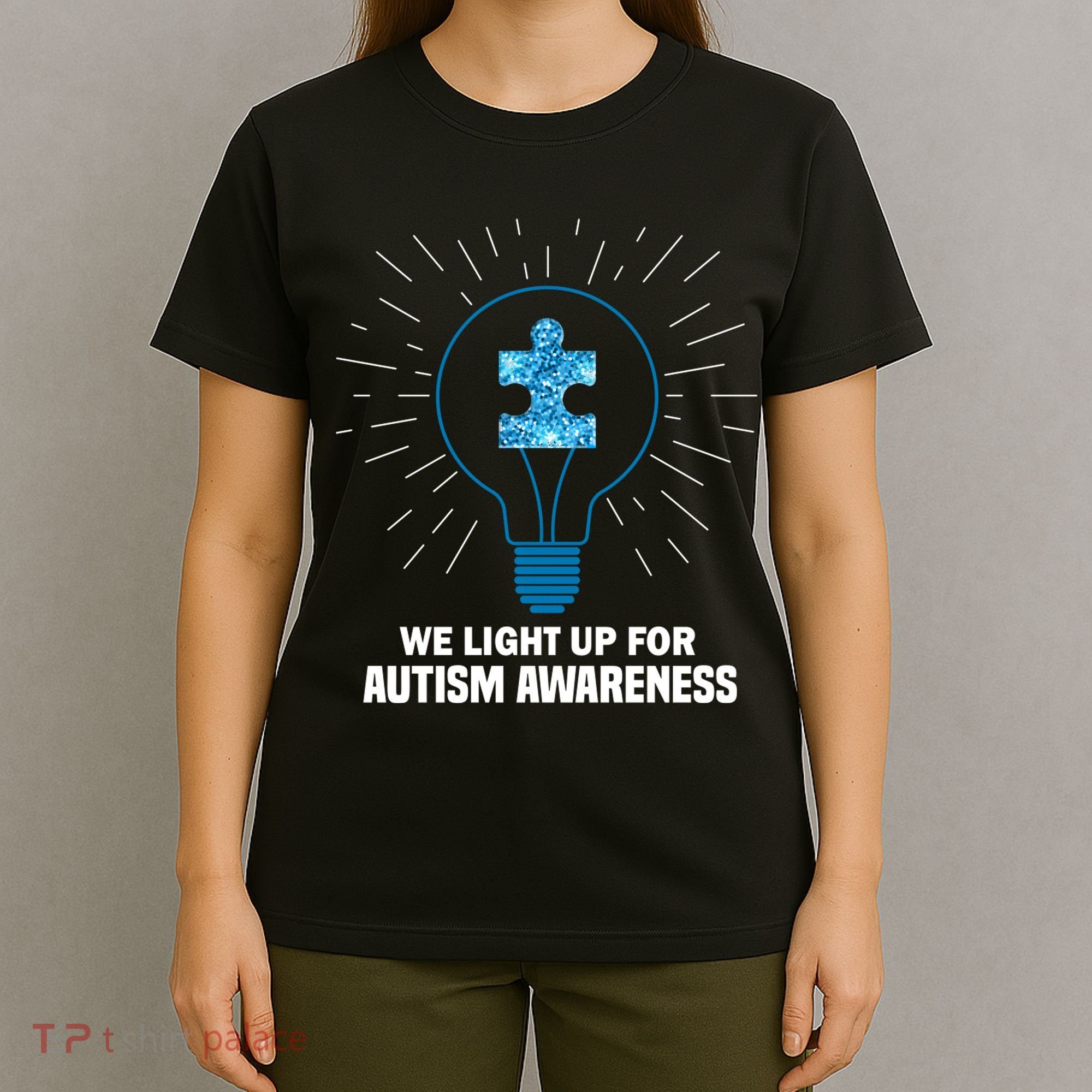 We Light It Up For Autism Awareness T-Shirt