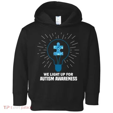 We Light It Up For Autism Awareness Toddler Hoodie