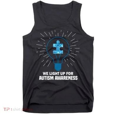 We Light It Up For Autism Awareness Tank Top