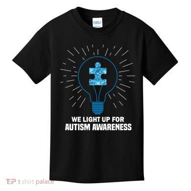 We Light It Up For Autism Awareness Kids T-Shirt