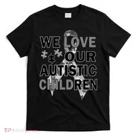 We Love Our Autistic Children T-Shirt thumb 0