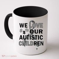 We Love Our Autistic Children Coffee Mug thumb 0