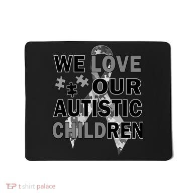 We Love Our Autistic Children Mousepad