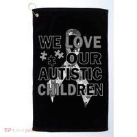 We Love Our Autistic Children Golf Towel thumb 0