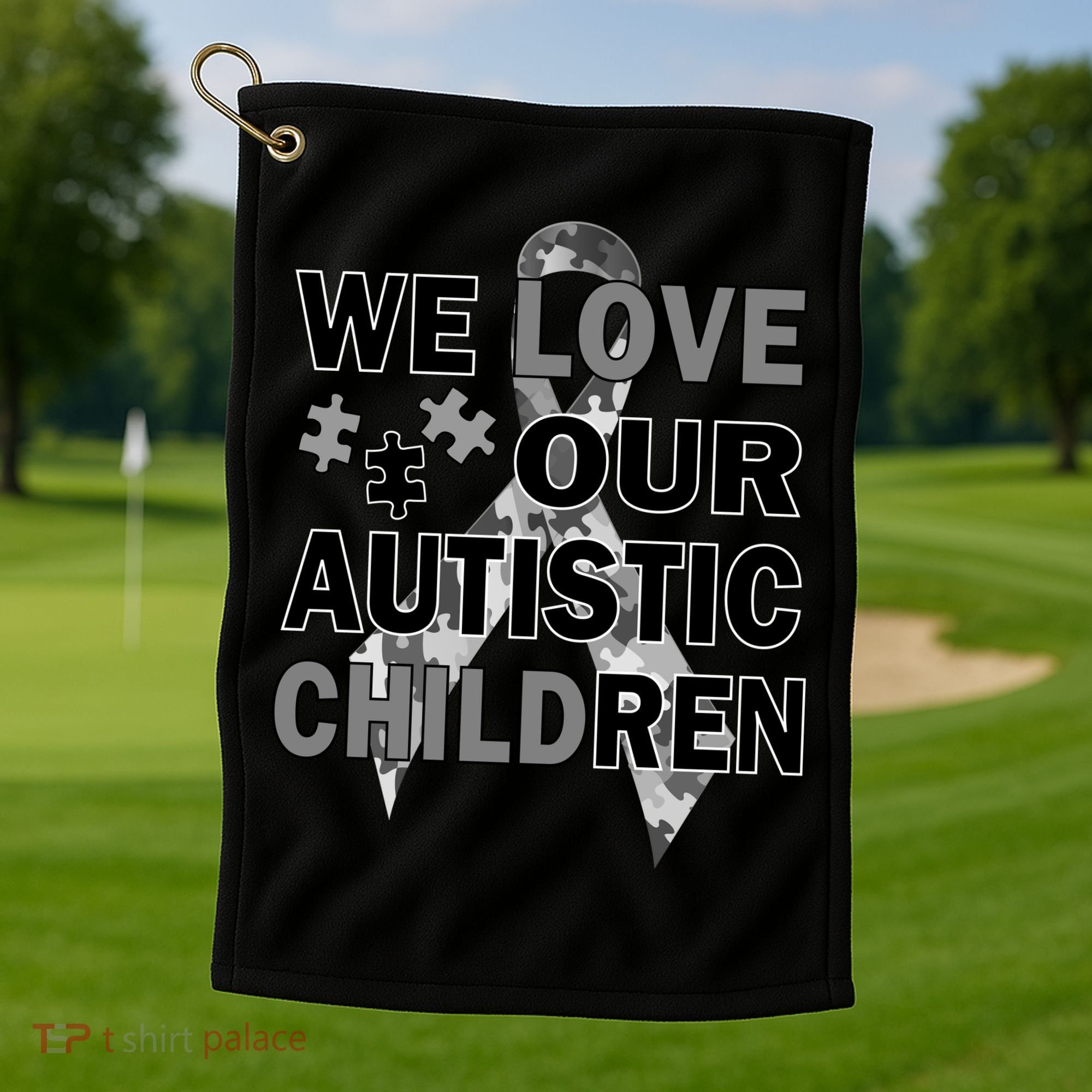 We Love Our Autistic Children Golf Towel