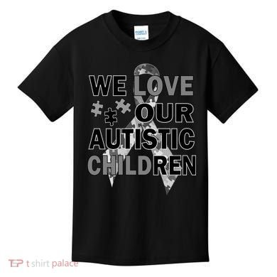 We Love Our Autistic Children Kids T-Shirt