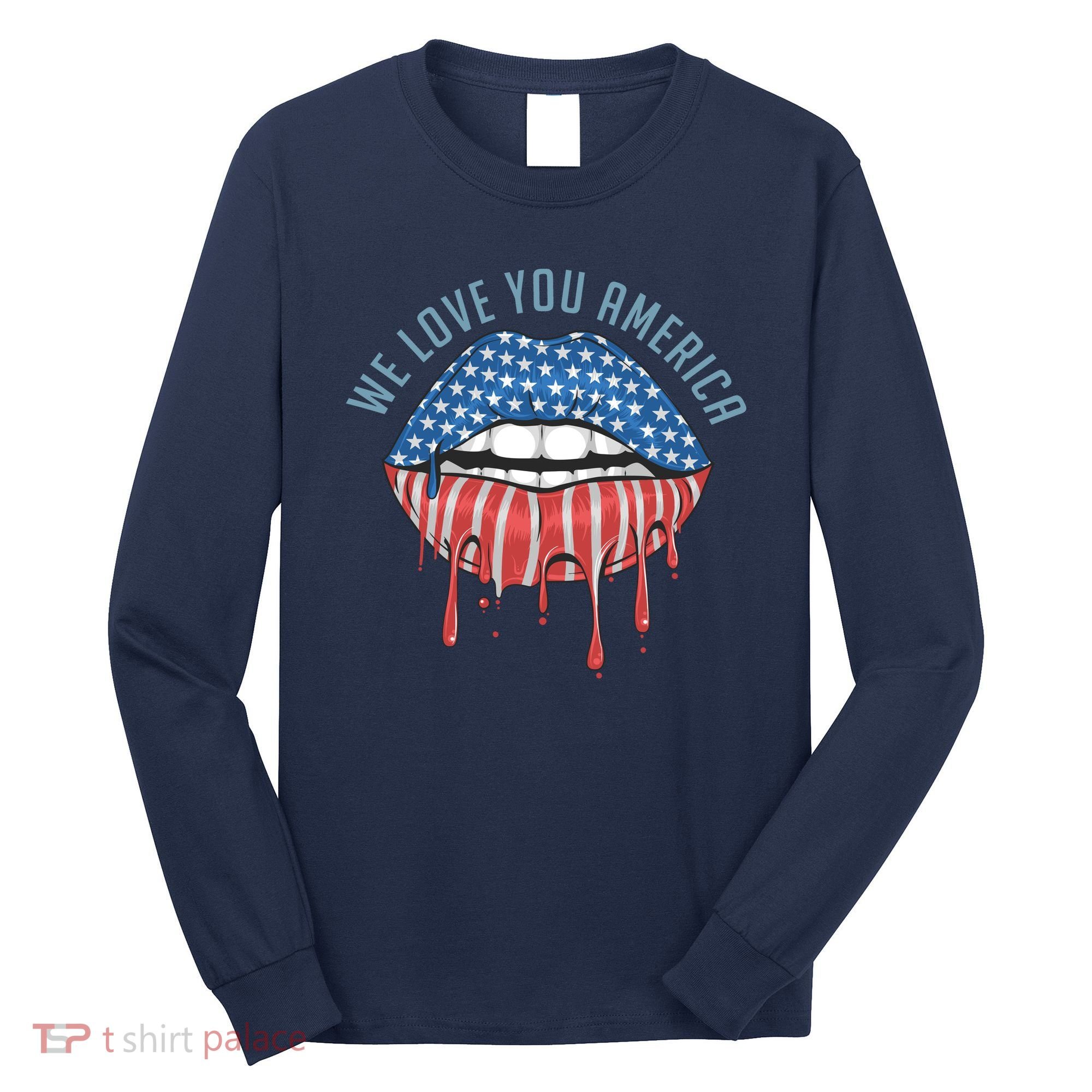 We Love You America Lips Long Sleeve Shirt