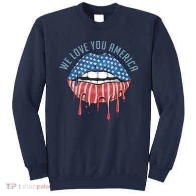 We Love You America Lips Sweatshirt