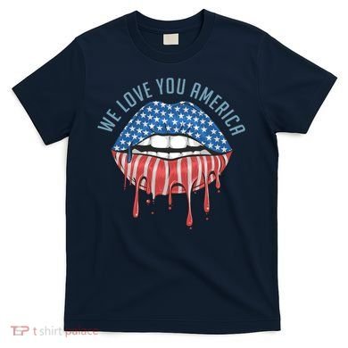 We Love You America Lips T-Shirt