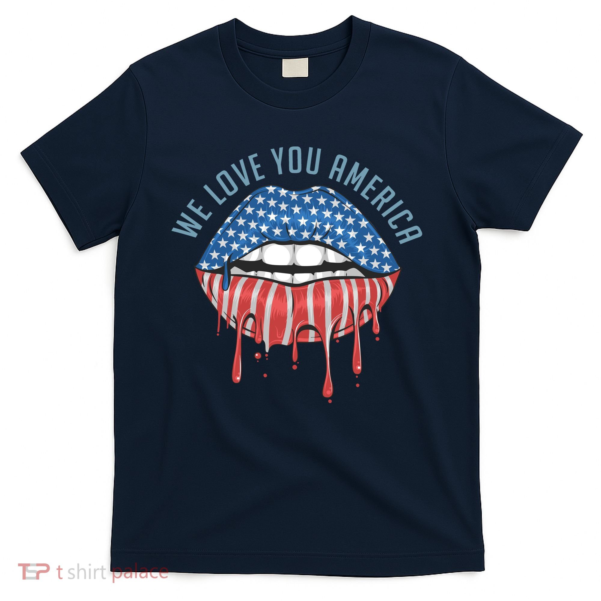 We Love You America Lips T-Shirt