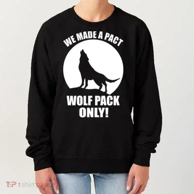 We Made A Pact Wolf Pack Only Women's Sweatshirt