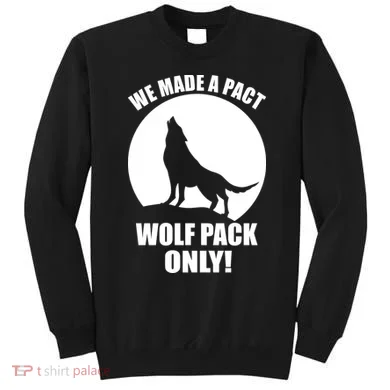 We Made A Pact Wolf Pack Only Sweatshirt