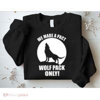 We Made A Pact Wolf Pack Only Sweatshirt thumb 2