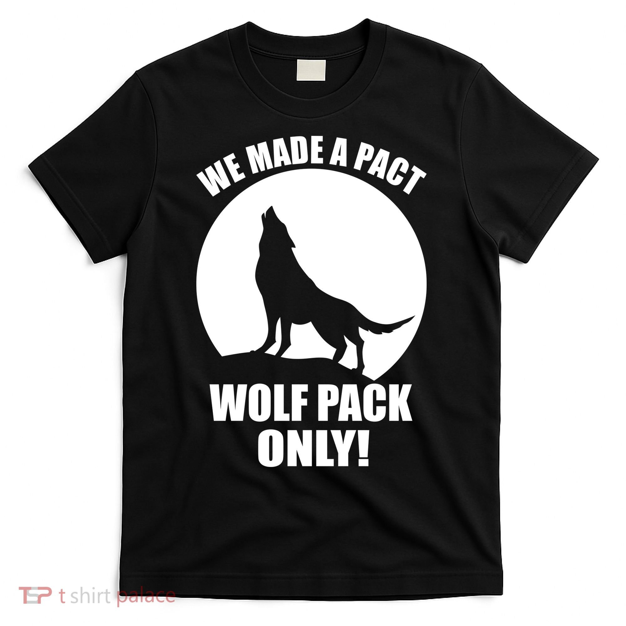 We Made A Pact Wolf Pack Only T-Shirt