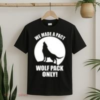 We Made A Pact Wolf Pack Only T-Shirt thumb 2