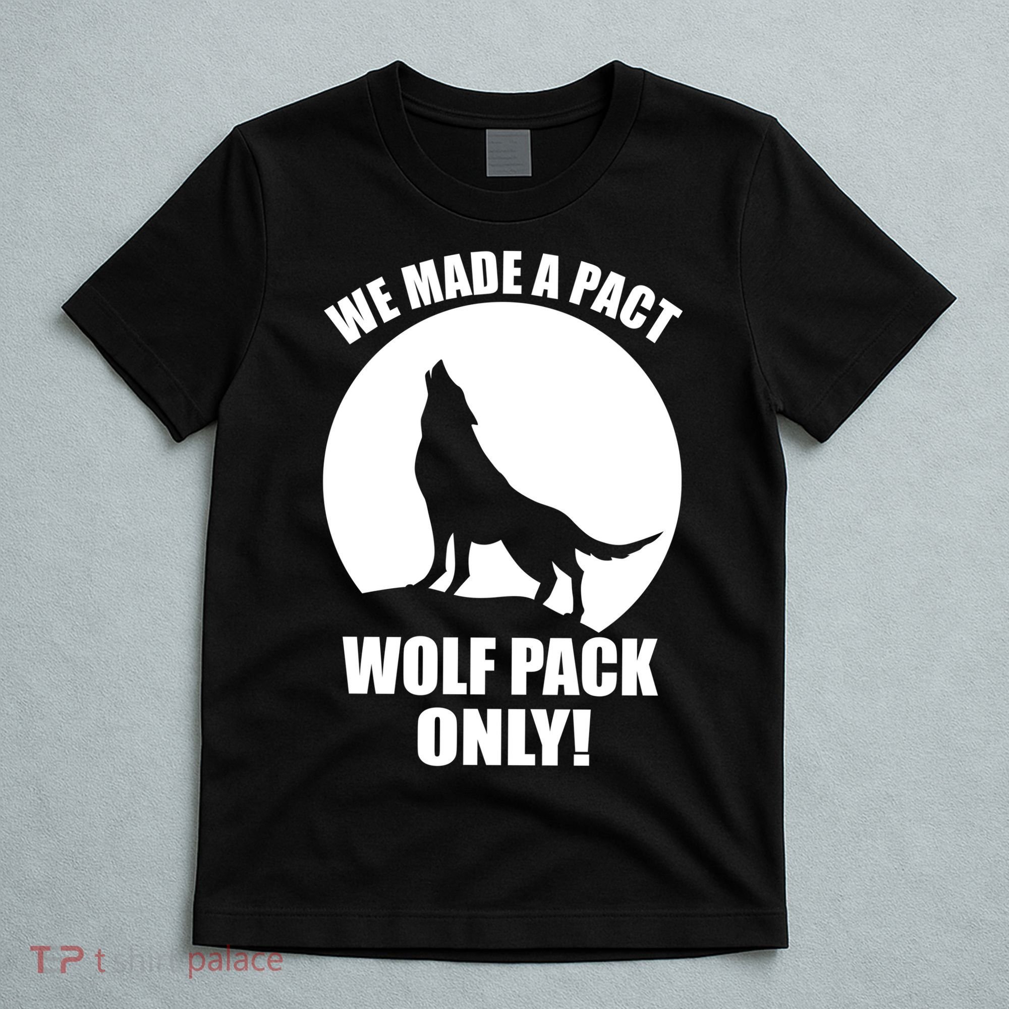 We Made A Pact Wolf Pack Only T-Shirt