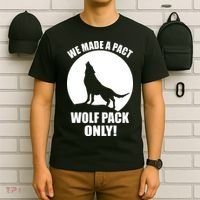 We Made A Pact Wolf Pack Only T-Shirt thumb 6