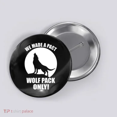 We Made A Pact Wolf Pack Only Button