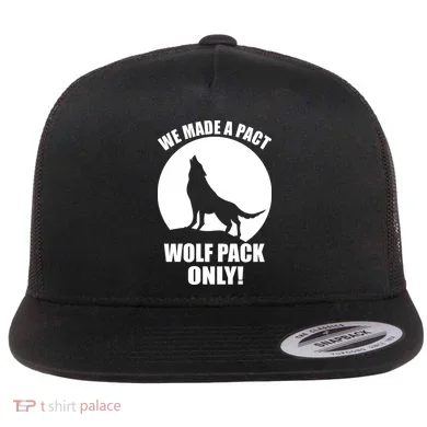 We Made A Pact Wolf Pack Only Flat Bill Trucker Hat