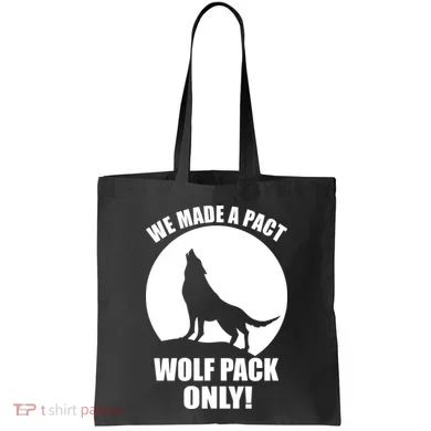 We Made A Pact Wolf Pack Only Tote Bag