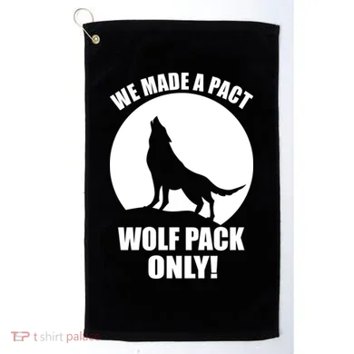 We Made A Pact Wolf Pack Only Golf Towel