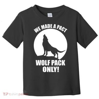 We Made A Pact Wolf Pack Only Toddler T-Shirt