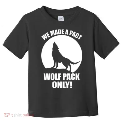 We Made A Pact Wolf Pack Only Toddler T-Shirt
