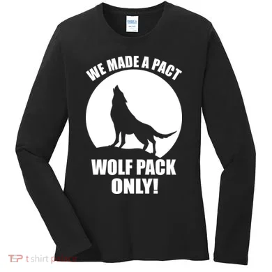 We Made A Pact Wolf Pack Only Women's Long Sleeve Shirt
