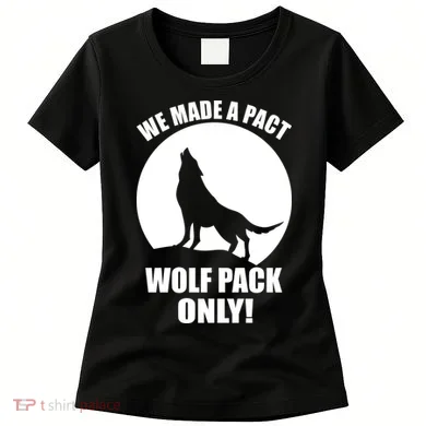 We Made A Pact Wolf Pack Only Women's T-Shirt