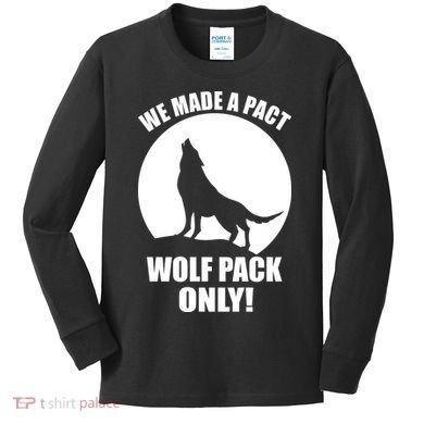 We Made A Pact Wolf Pack Only Kids Long Sleeve Shirt