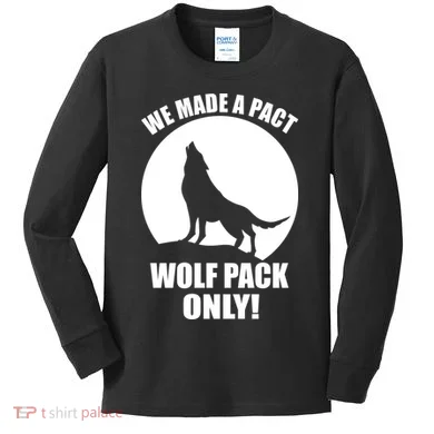 We Made A Pact Wolf Pack Only Kids Long Sleeve Shirt