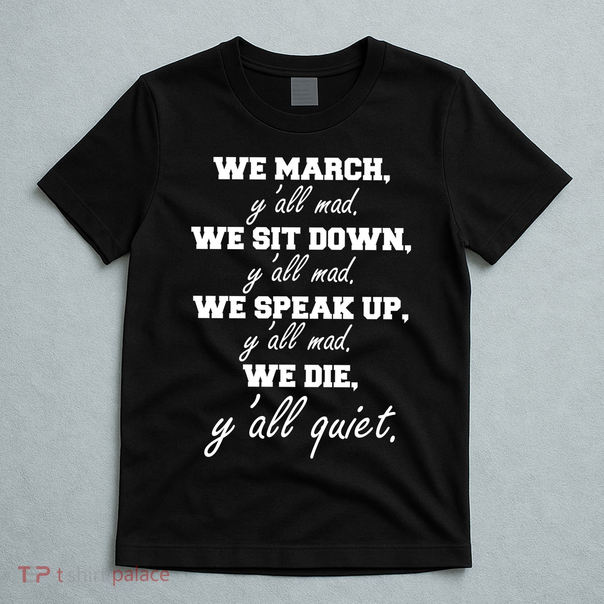 We March, Y'all Mad. Women's Rights Saying T-Shirt