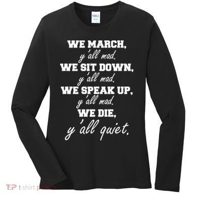 We March, Y'all Mad. Women's Rights Saying Women's Long Sleeve Shirt