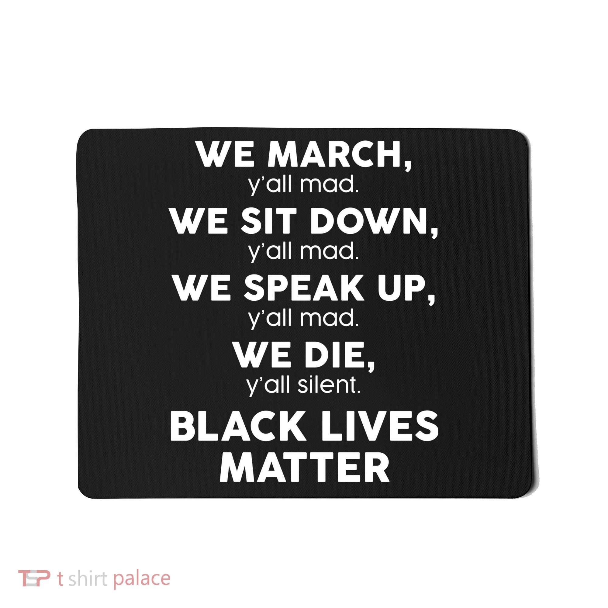 We March Y'all Mad Black Lives Matter Mousepad