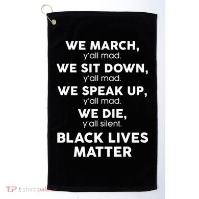We March Y'all Mad Black Lives Matter Golf Towel